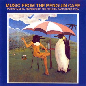 Penguin Cafe Orchestra - Music From The Penguin Cafe cover